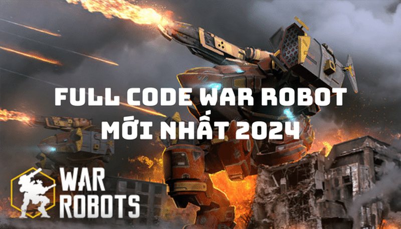 Code War Robot mới nhất 2024